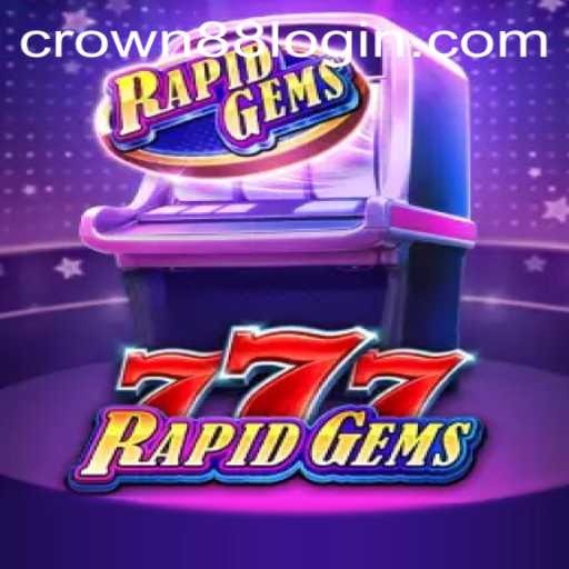 Unveiling the Thrills of RapidGems777: Your Gateway to Crown888 Login